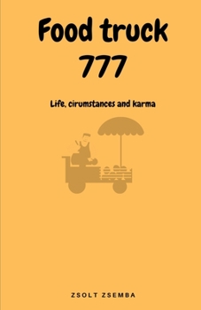 Paperback Food Truck 777: Life, circumstances and karma Book