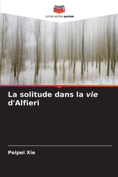 Paperback La solitude dans la vie d'Alfieri [French] Book