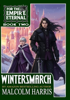 Paperback For the Empire Eternal: Book 2: Wintersmarch Book