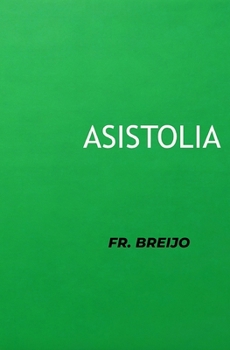 ASISTOLIA: (La dosis hace el veneno) (MEDICINA) (Spanish Edition)