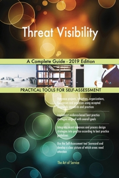 Paperback Threat Visibility A Complete Guide - 2019 Edition Book