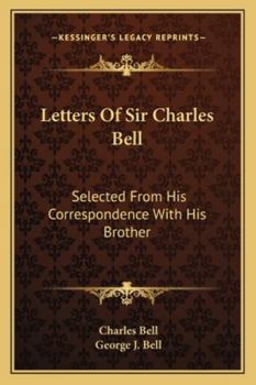Paperback Letters Of Sir Charles Bell: Selected From His Correspondence With His Brother Book