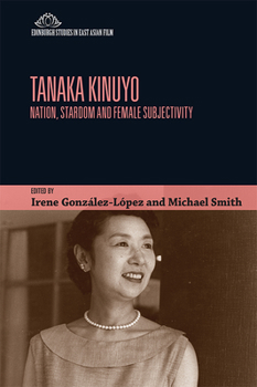 Paperback Tanaka Kinuyo: Nation, Stardom and Female Subjectivity Book