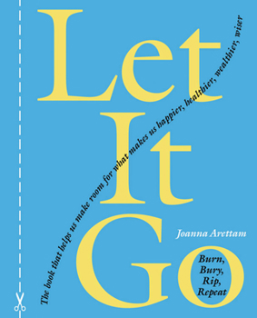 Hardcover Let It Go: Burn, Bury, Rip, Repeat Book