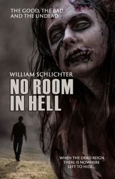 The Good, the Bad and the Undead - Book #1 of the No Room in Hell