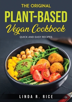 Paperback The Original Planted-Based Vegan Cookbook: Quick and Easy Recipes Book