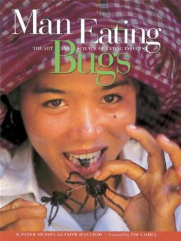 Hardcover Man Eating Bugs: The Art and Science of Eating Insects Book