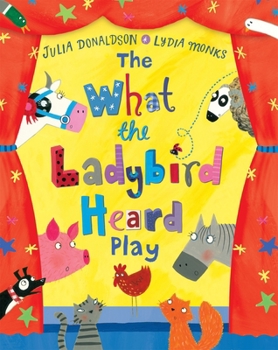 The What the Ladybird Heard Play - Book  of the What the Ladybug Heard