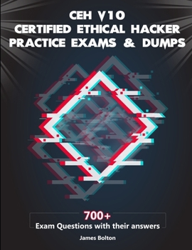 Paperback CEH v10 Certified Ethical Hacker Practice Exams & Dumps: 700+ Exam Questions with their Answers for CEH v10 Exam - Passing Guarantee Book