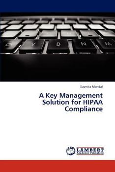 Paperback A Key Management Solution for Hipaa Compliance Book