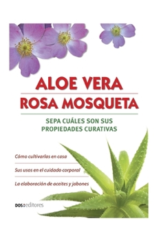 Paperback Aloe Vera - Rosa Mosqueta: sepa cuáles son sus propiedades curativas [Spanish] Book