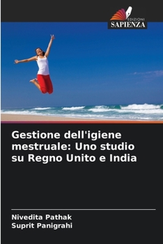 Paperback Gestione dell'igiene mestruale: Uno studio su Regno Unito e India [Italian] Book