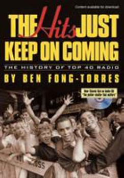 Paperback The Hits Just Keep on Coming: The History of Top 40 Radio Book