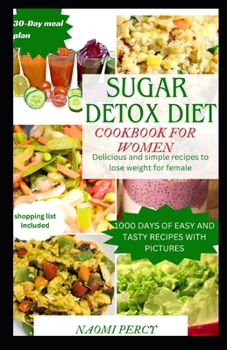 Paperback Sugar Detox Diet Cookbook for Women: Delicious and simple recipes to lose weight for women Book