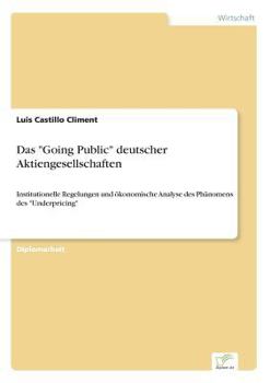 Paperback Das "Going Public" deutscher Aktiengesellschaften: Institutionelle Regelungen und ökonomische Analyse des Phänomens des "Underpricing" [German] Book