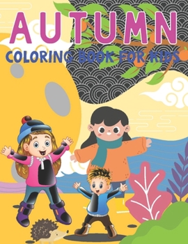Paperback Autumn Coloring Book: AUTUMN Activity BOOK, Coloring Book For Kids [Large Print] Book
