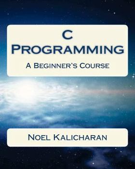 Paperback C Programming - A Beginner's Course Book