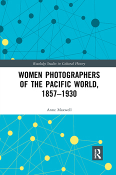 Paperback Women Photographers of the Pacific World, 1857-1930 Book