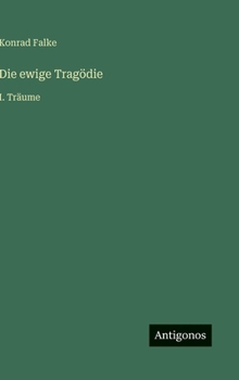 Hardcover Die ewige Tragödie: I. Träume [German] Book