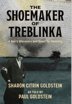 Hardcover The Shoemaker of Treblinka: A Son's Discovery and Quest for Meaning Book