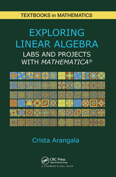 Paperback Exploring Linear Algebra: Labs and Projects with Mathematica (R) Book
