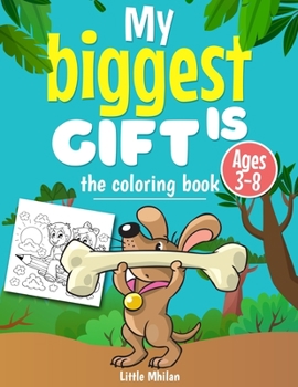 Paperback My biggest Gift is the coloring book, Ages 3-8 Book