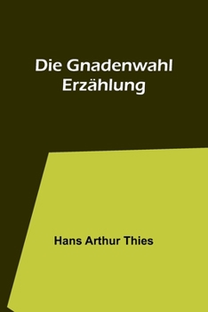 Paperback Die Gnadenwahl: Erzählung [German] Book