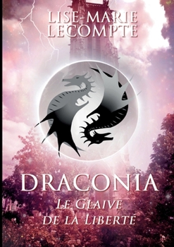 Paperback Draconia: 2. Le Glaive de la Liberté [French] Book