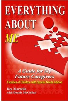 Paperback Everything About Me: A Guide for My Future Caregivers - Families of Children With Special Needs Book