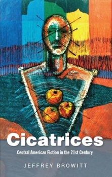 Paperback Cicatrices: Central American Fiction in the 21st Century Book