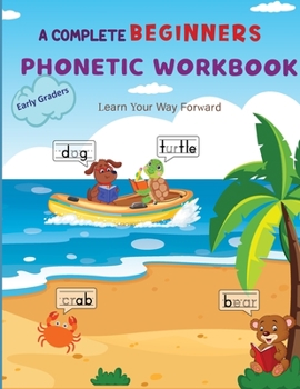 Paperback A Complete Phonetic Workbook For Early Graders (Ages 6-8): Master Phonemic Awareness and Build Strong Language Skill Book