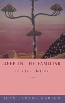 Paperback Deep in the Familiar: 4 Life Rhythms Book