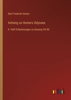 Paperback Anhang zu Homers Odyssee: II. Heft Erläuterungen zu Gesang VII-XII [German] Book