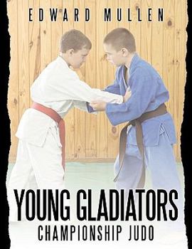 Paperback Young Gladiators: Championship Judo Book