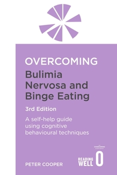 Paperback Overcoming Bulimia Nervosa and Binge Eating 3rd Edition: A Self-Help Guide Using Cognitive Behavioural Techniques Book