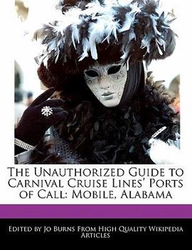 The Unauthorized Guide to Carnival Cruise Lines' Ports of Call : Mobile, Alabama