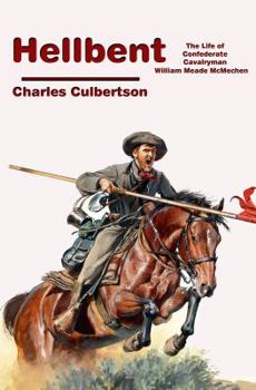 Paperback Hellbent: The Life of Confederate Cavalryman William Meade McMechen Book