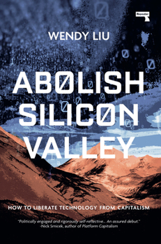 Paperback Abolish Silicon Valley: How to Liberate Technology from Capitalism Book