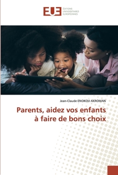 Paperback Parents, aidez vos enfants à faire de bons choix [French] Book