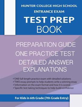 Paperback Hunter College High School Entrance Exam Test Prep Book: One Practice Test & Hunter Test Prep Guide: Hunter College Middle School Test Prep; Hchs Admi Book