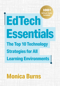 Paperback Edtech Essentials: The Top 10 Technology Strategies for All Learning Environments Book