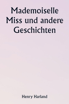 Paperback Mademoiselle Miss und andere Geschichten [German] Book