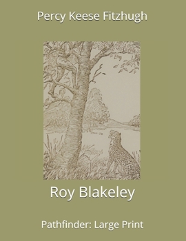 Paperback Roy Blakeley, Pathfinder: Large Print Book