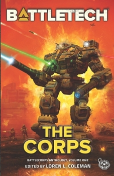 Paperback BattleTech: the Corps (BattleCorps Anthology Vol. 1) Book