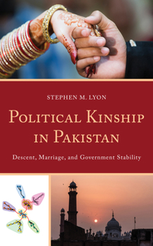 Paperback Political Kinship in Pakistan: Descent, Marriage, and Government Stability Book