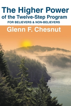 Paperback The Higher Power of the Twelve-Step Program: For Believers & Non-Believers Book