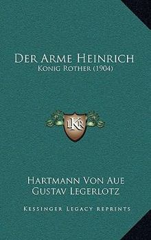 Paperback Der Arme Heinrich: Konig Rother (1904) [German] Book