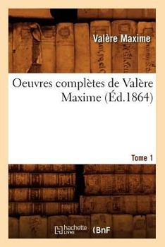Paperback Oeuvres Complètes de Valère Maxime. Tome 1 (Éd.1864) [French] Book