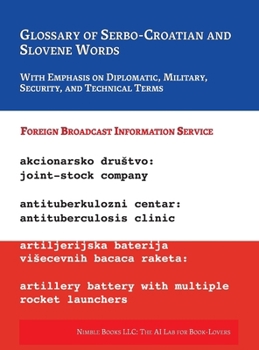 Hardcover Glossary of Serbo-Croatian and Slovene Words: With Emphasis on Diplomatic, Military, Security, and Technical Terms Book