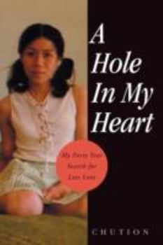 Paperback A Hole in My Heart: My Forty Year Search for Lost Love Book